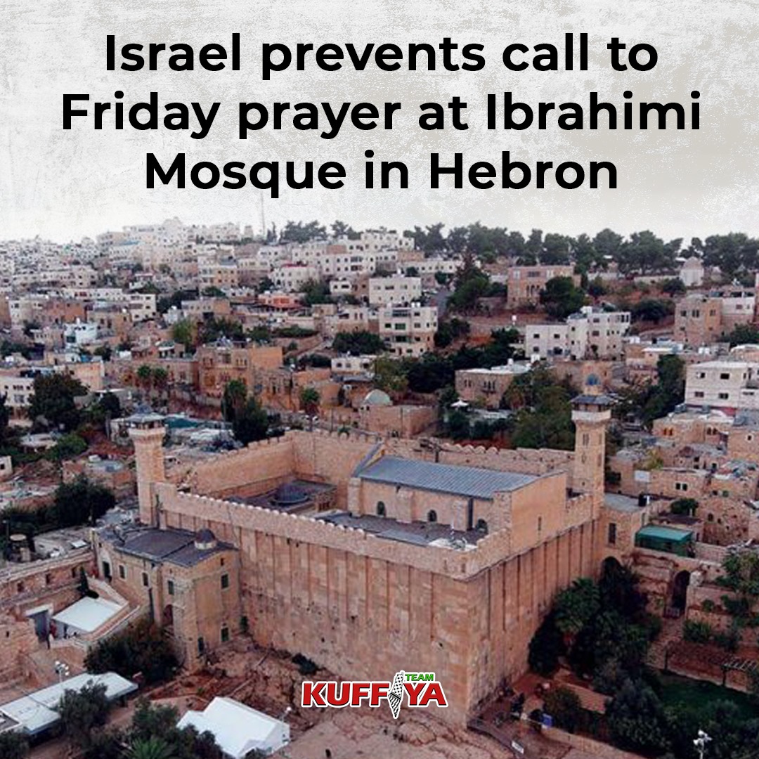 Israeli Forces Ban Friday Prayer Call at Hebron Mosque