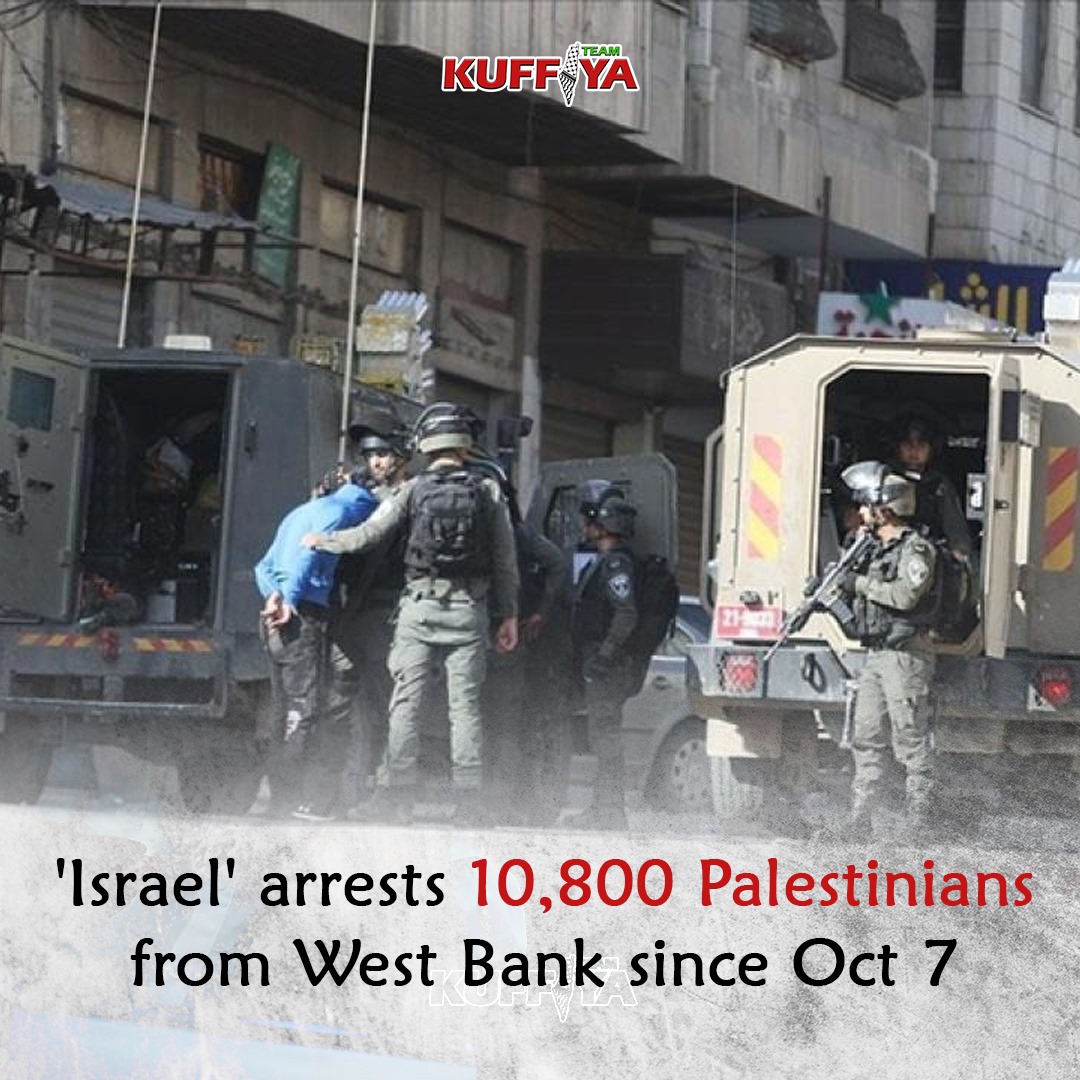 Palestinian Arrests in West Bank and Jerusalem Reach 10,800 Since October 7