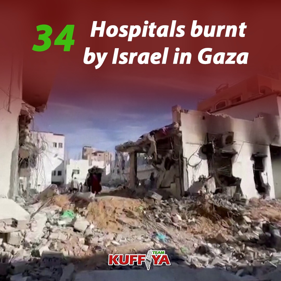 34 Gaza Hospitals Burned in Israeli Occupation