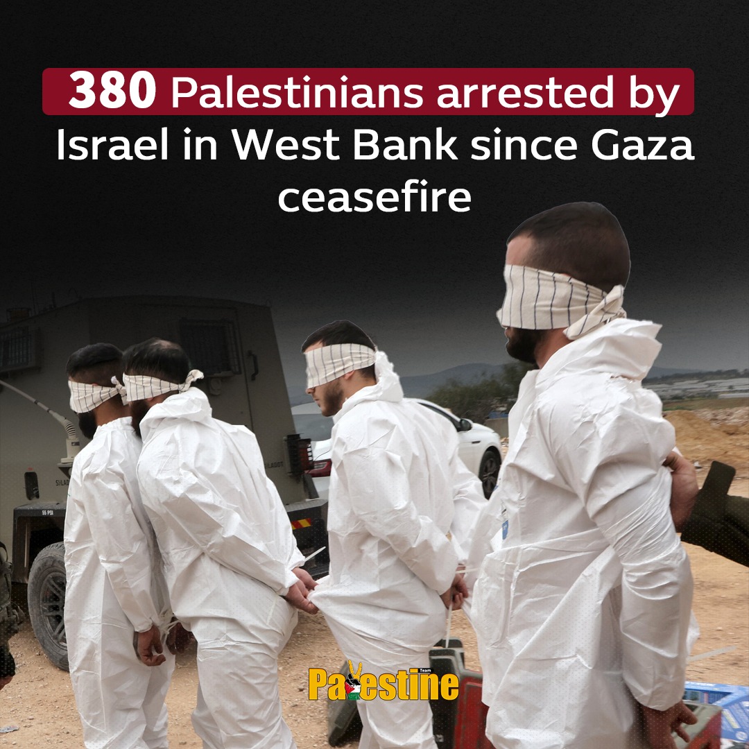Israeli Army Arrests 380 Palestinians in West Bank Since Ceasefire