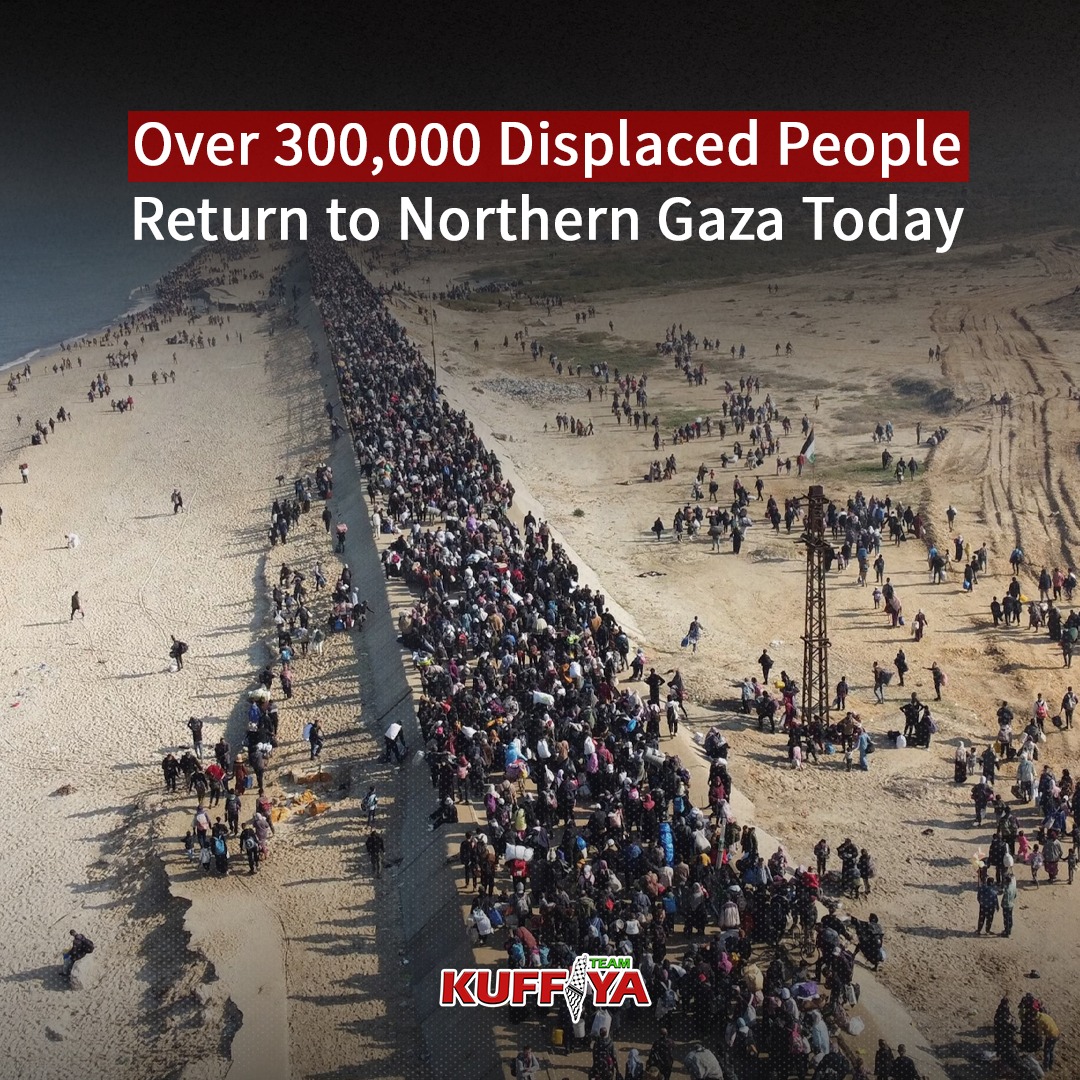Over 300,000 Displaced Palestinians Return to Northern Gaza