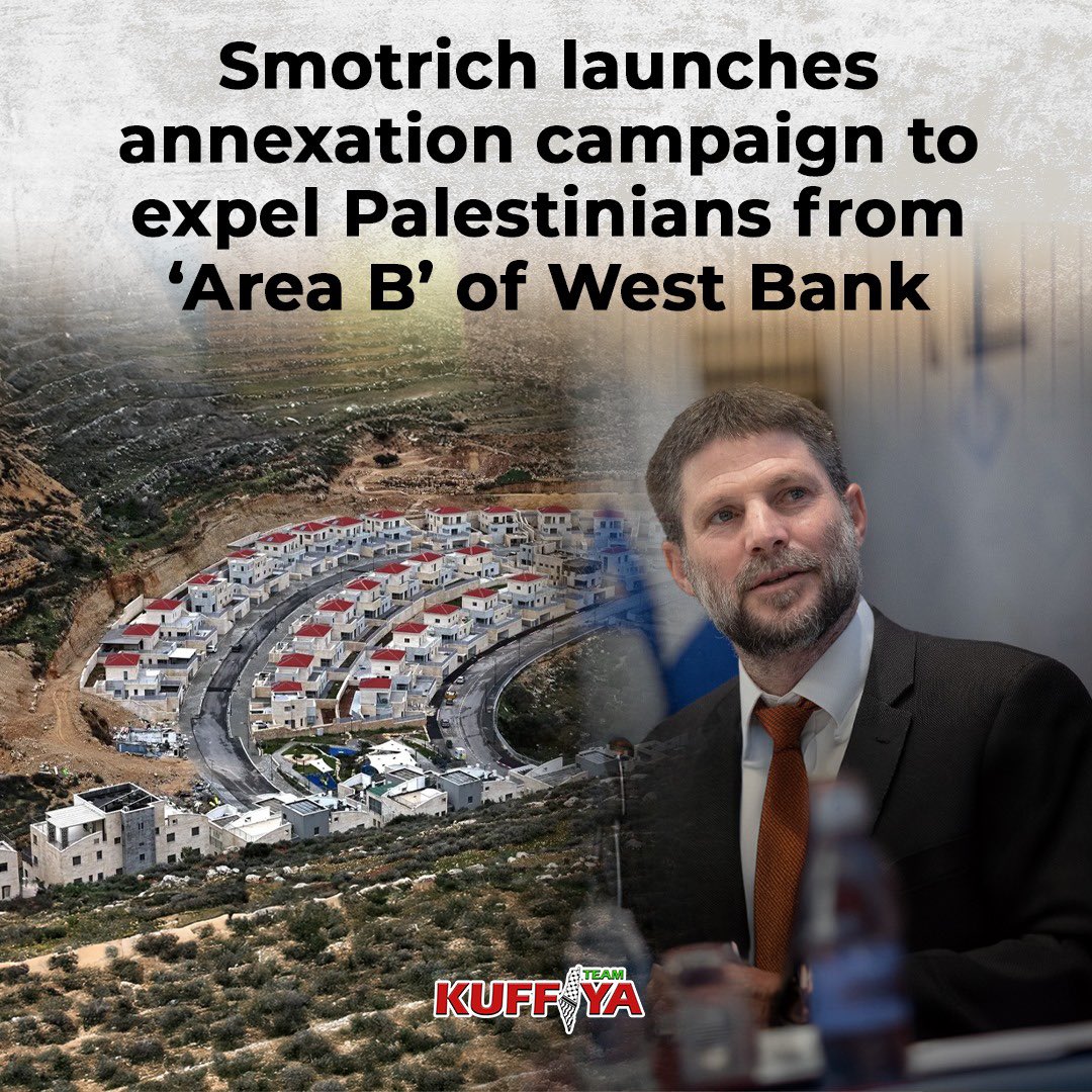 Smotrich’s Annexation Campaign: Palestinian Expulsion in West Bank Area B