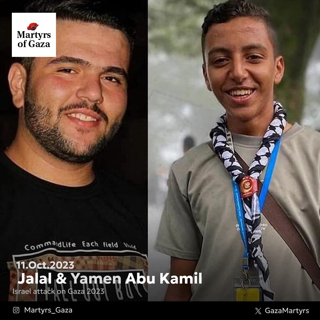 Jalal Youssef Abu Kamil, 27, and Yamen Mohammed Abu Kamil, 13, martyrs