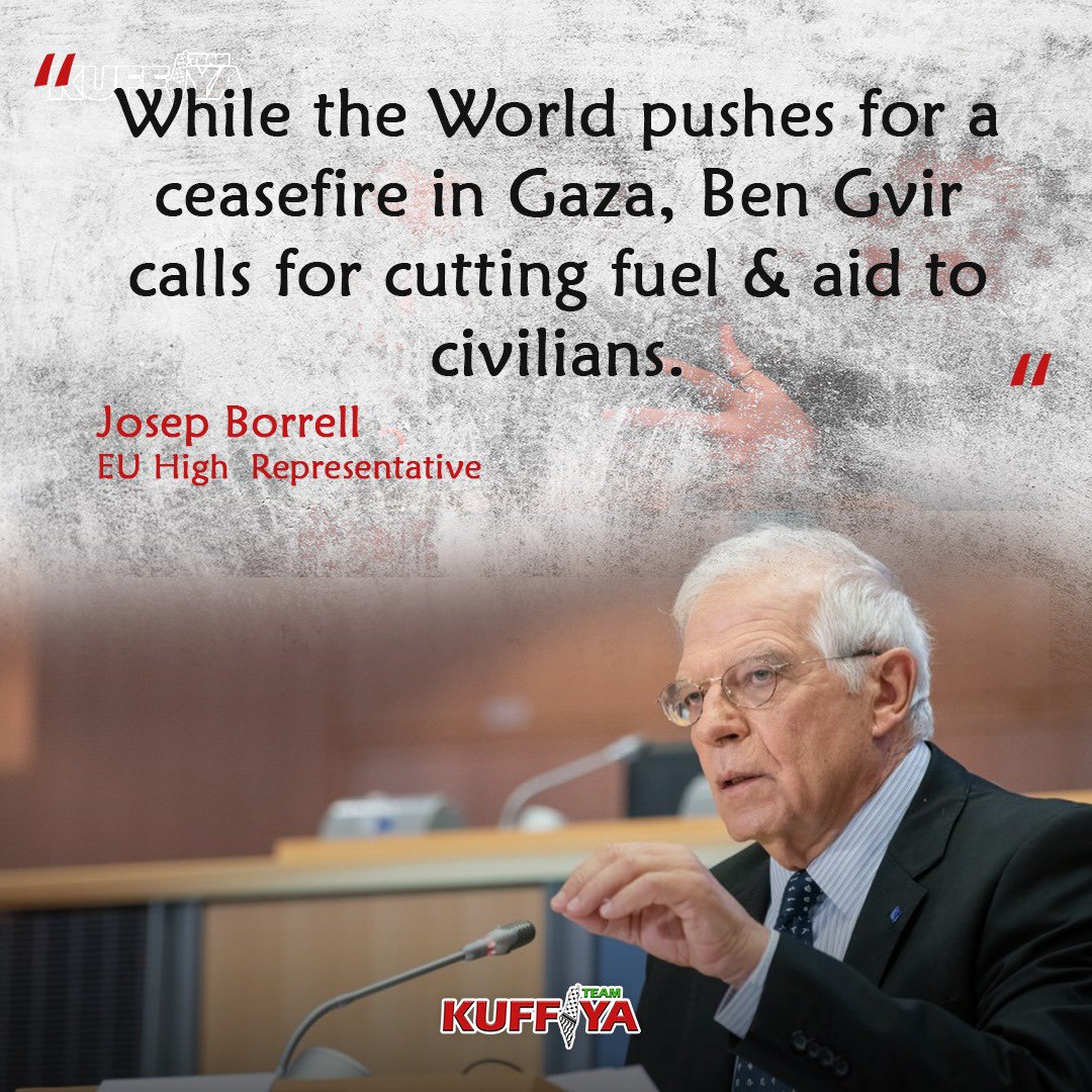 Borrell Condemns Ben Gvir’s Calls to Cut Aid to Gaza Civilians