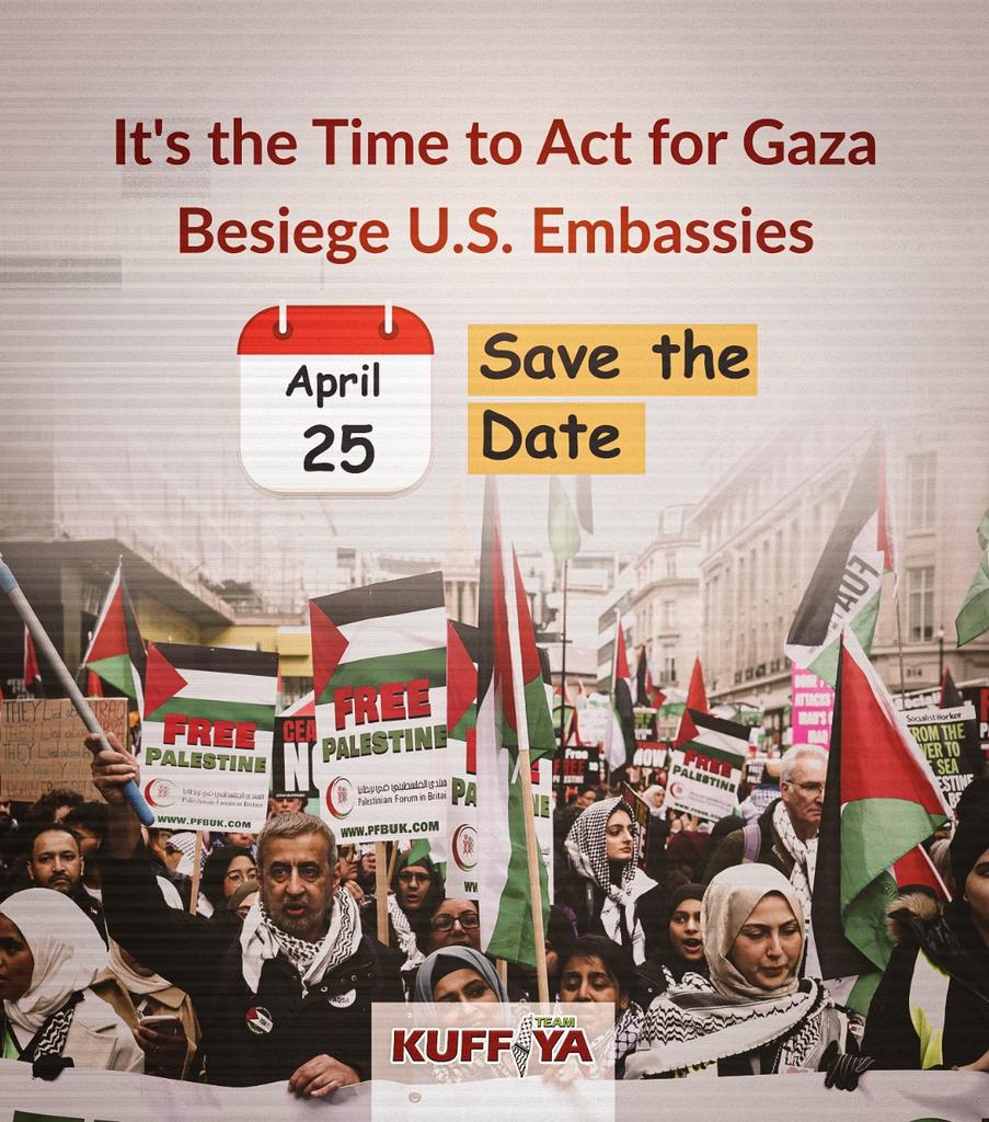 Gaza protest call for April 25 at US embassies worldwide