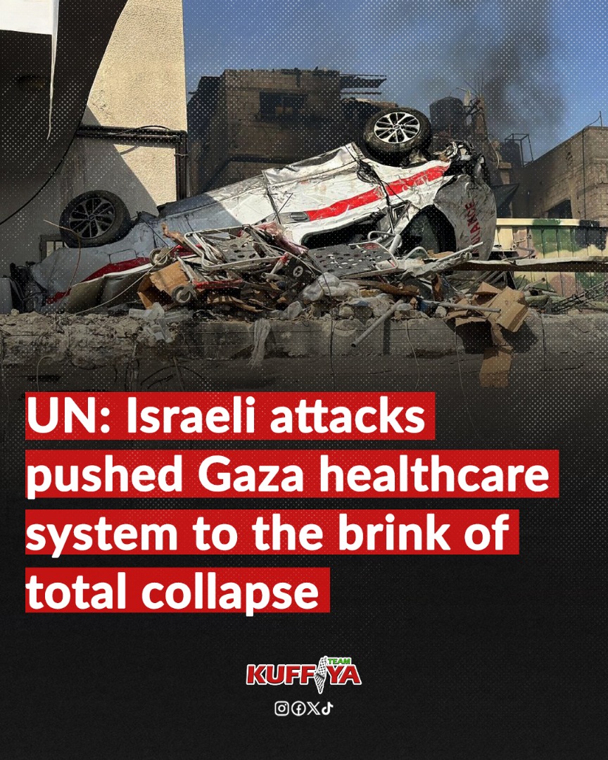 UN Report: Israeli Strikes Collapse Gaza Healthcare System