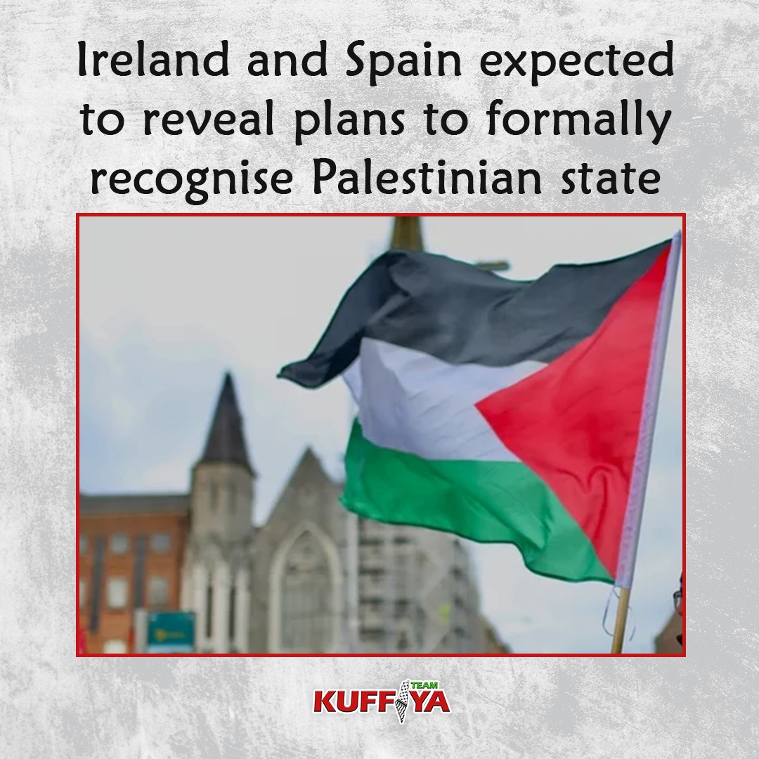 Ireland and Spain to Recognize Palestinian State