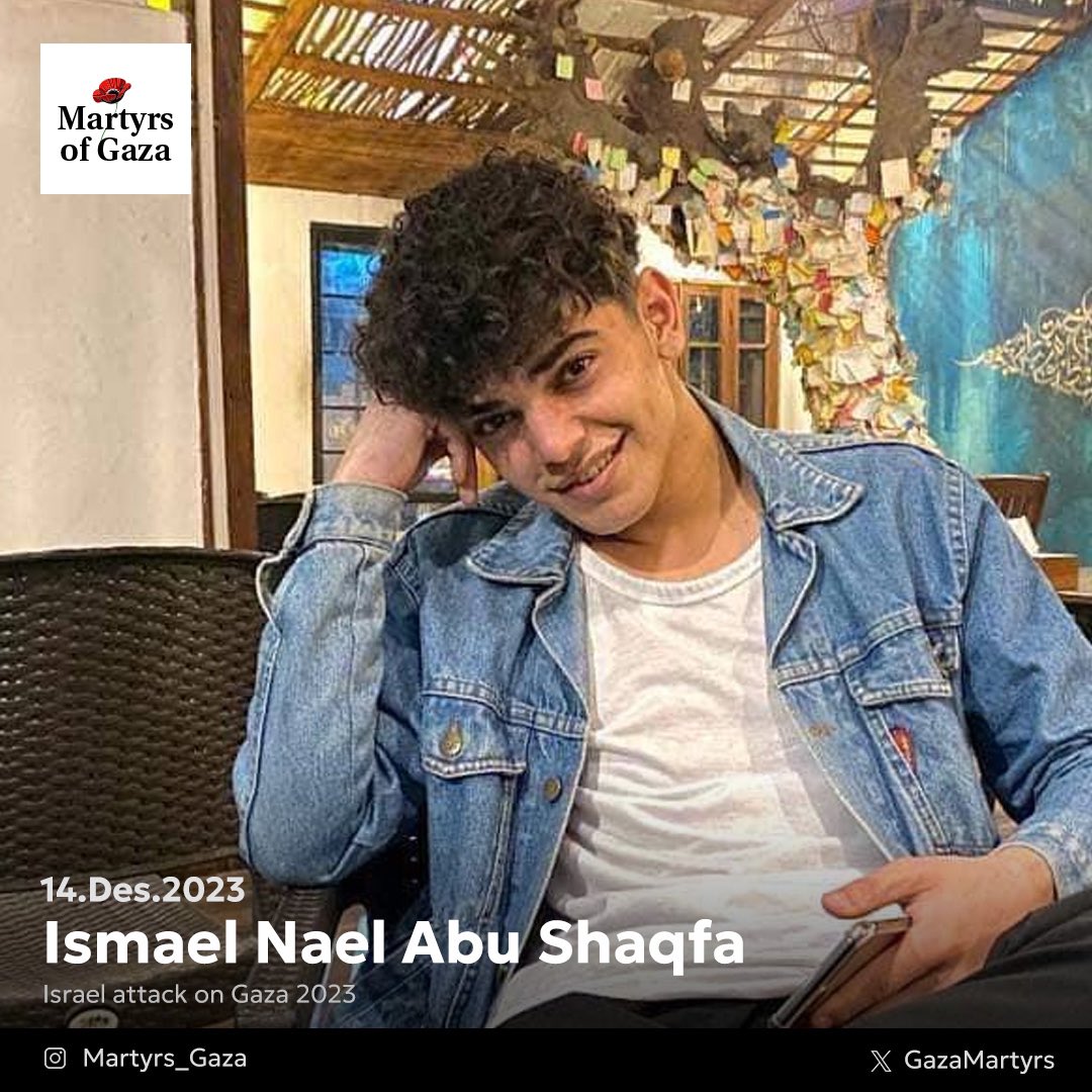 Ismael Nael Abu Shaqfa, 19, killed before fulfilling dreams