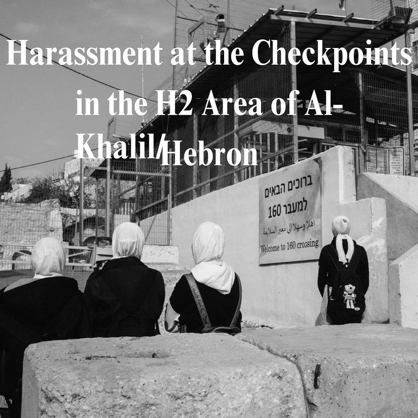 Harassment at Checkpoints in Al-Khalil/Hebron H2 Area