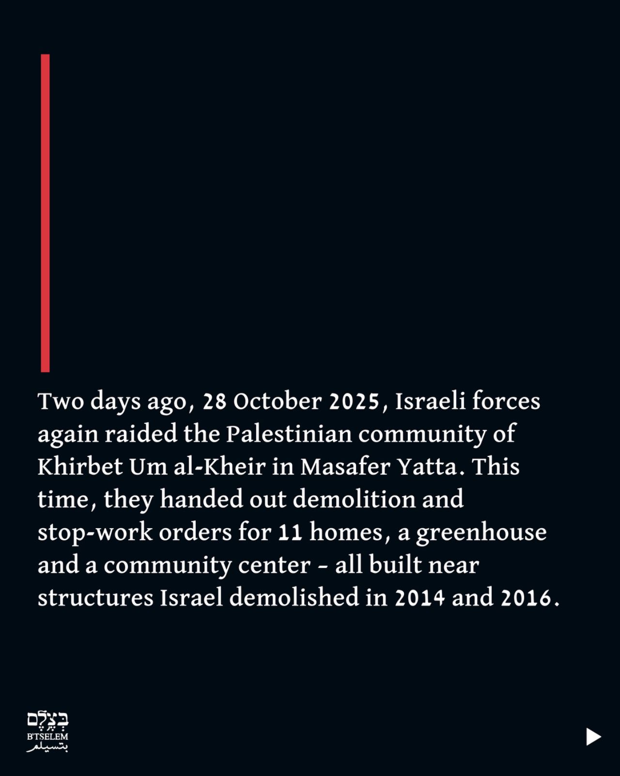 Israeli forces issue demolition orders in Khirbet Um al-Kheir