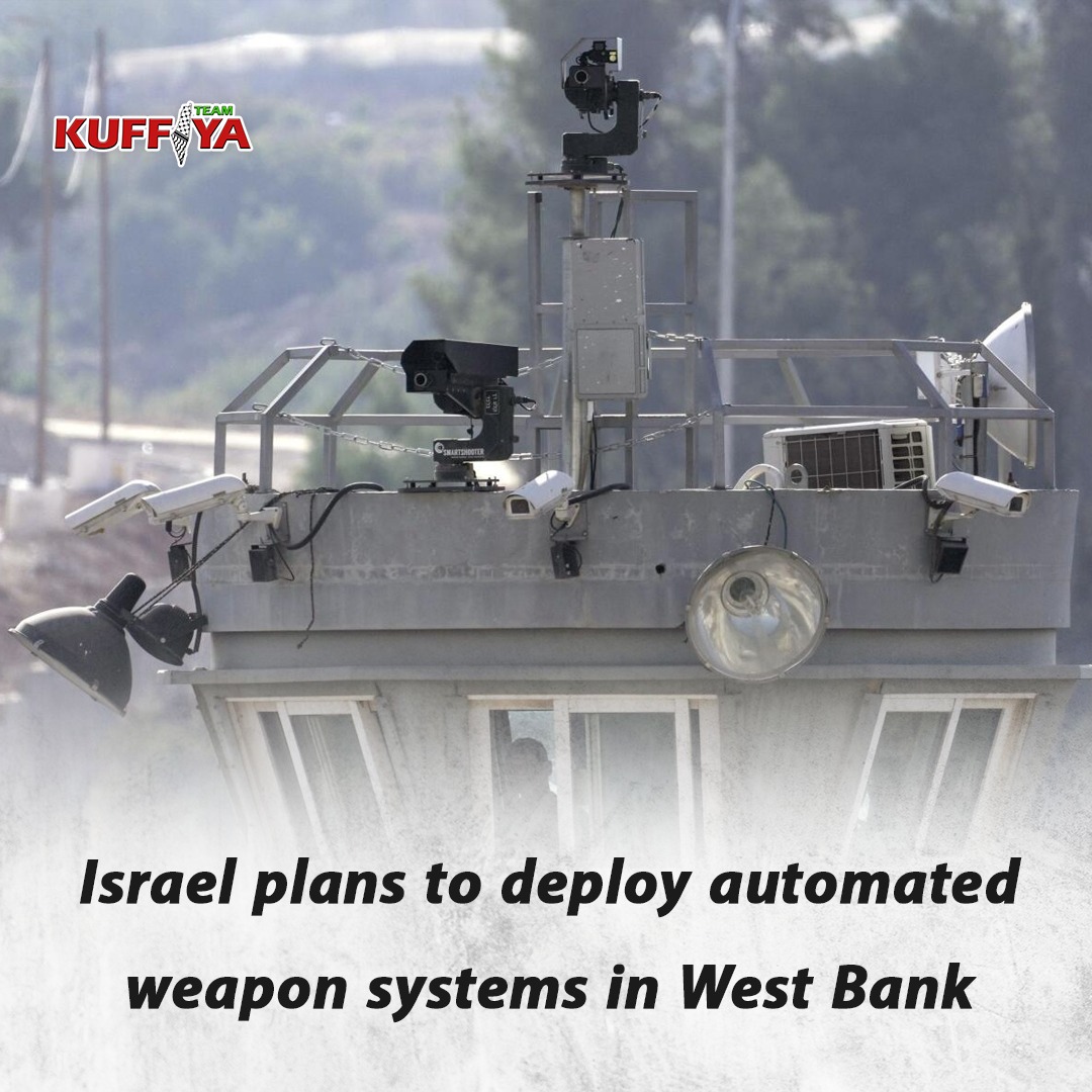 Israel deploys automated weapon systems in occupied West Bank