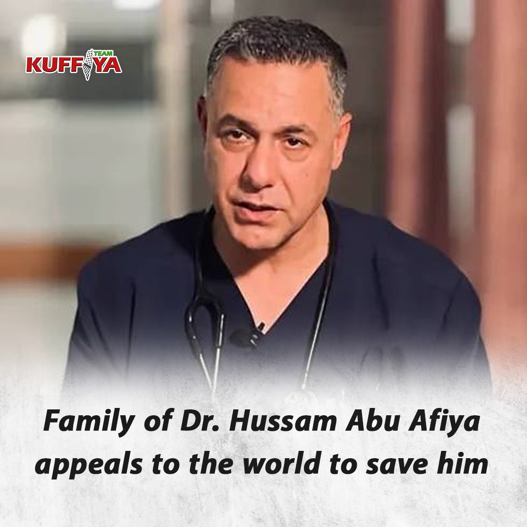 Family Appeals for Missing Doctor Hussam Abu Safiya