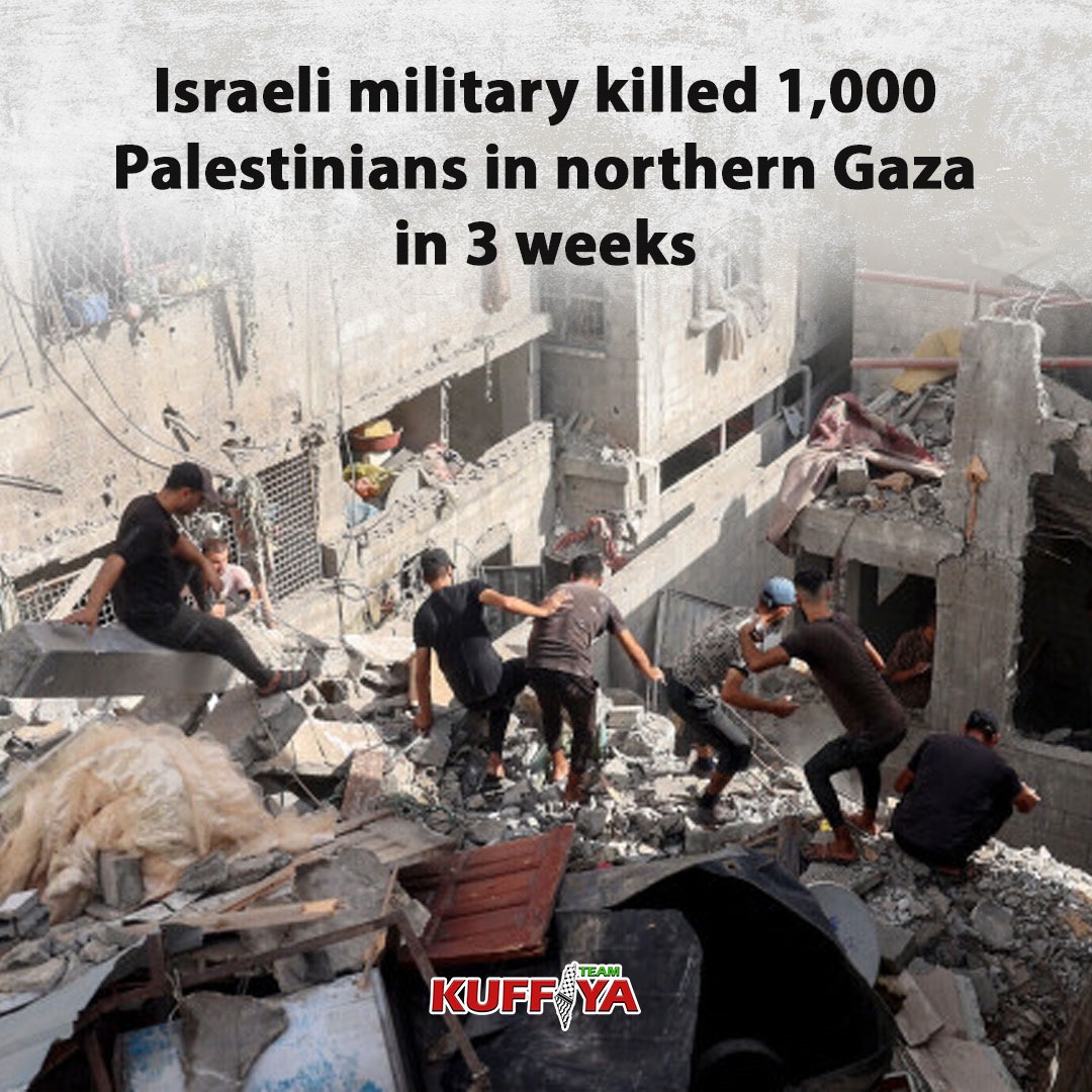 Israeli army kills 1000+ Palestinians in northern Gaza crisis