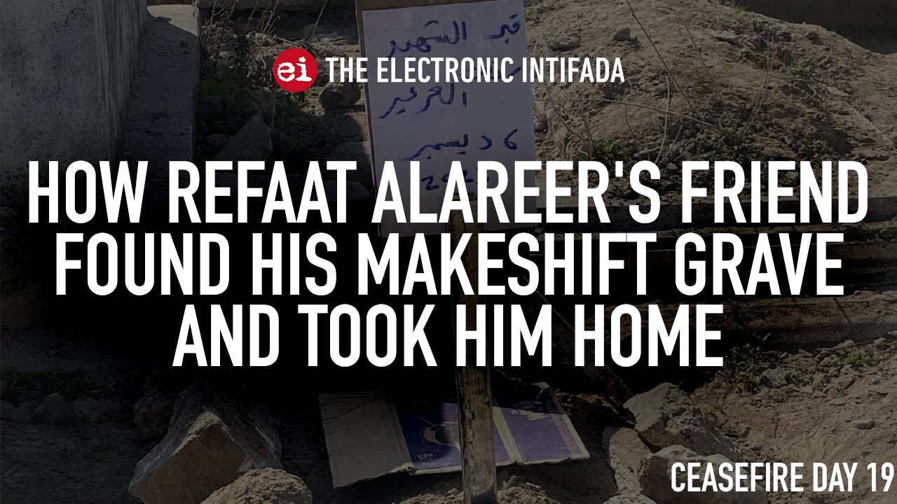 Friend finds Refaat Alareer’s makeshift grave in Gaza
