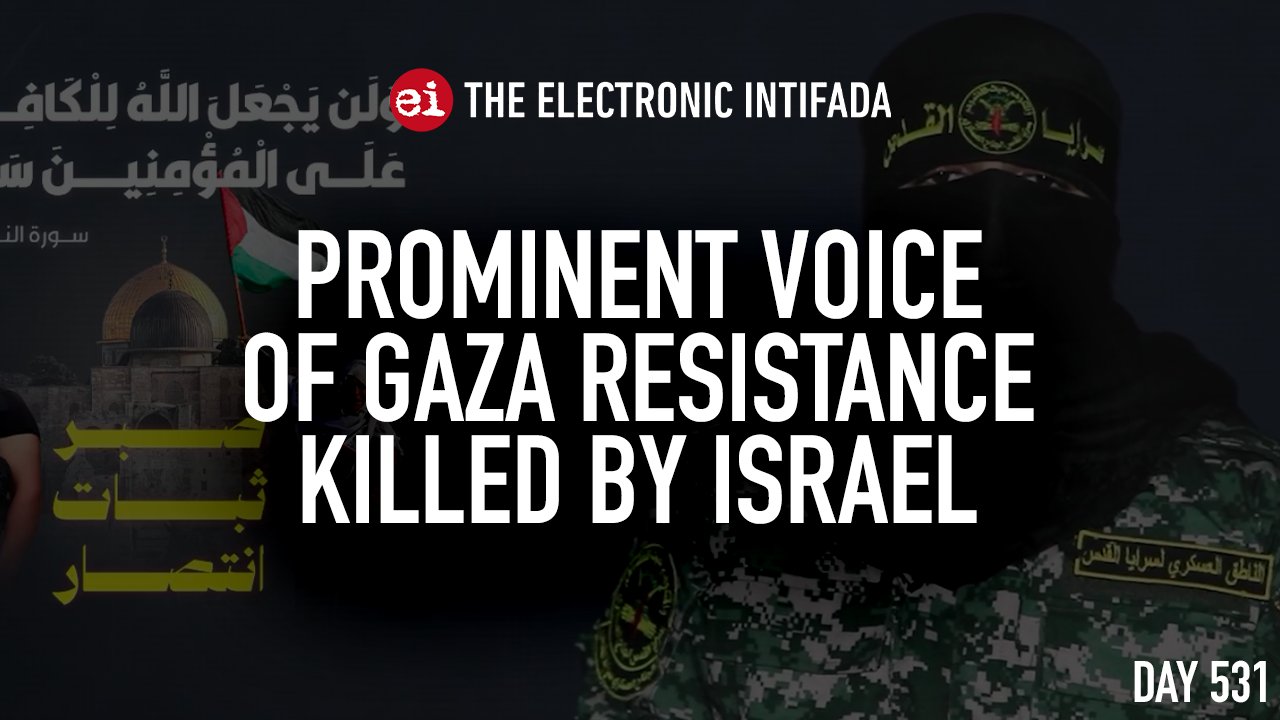 Prominent voice of Gaza resistance killed by Israel