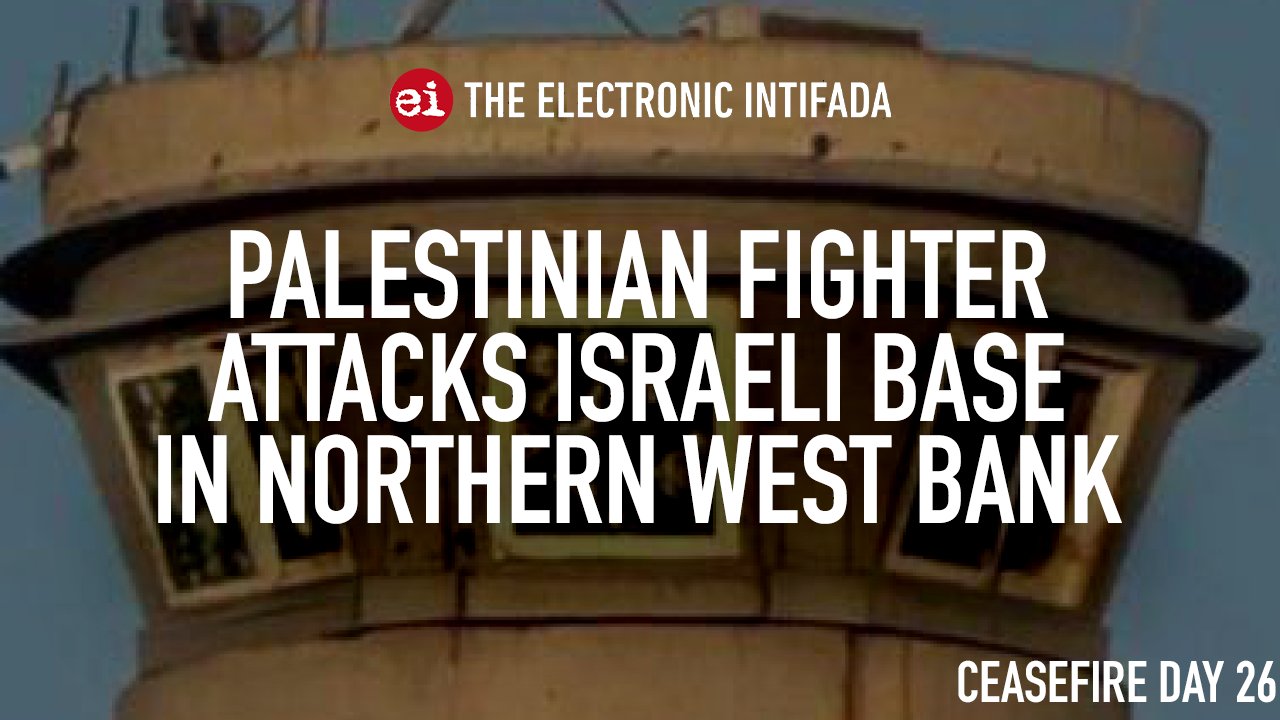 Palestinian Fighter Attacks Israeli Base in Northern West Bank