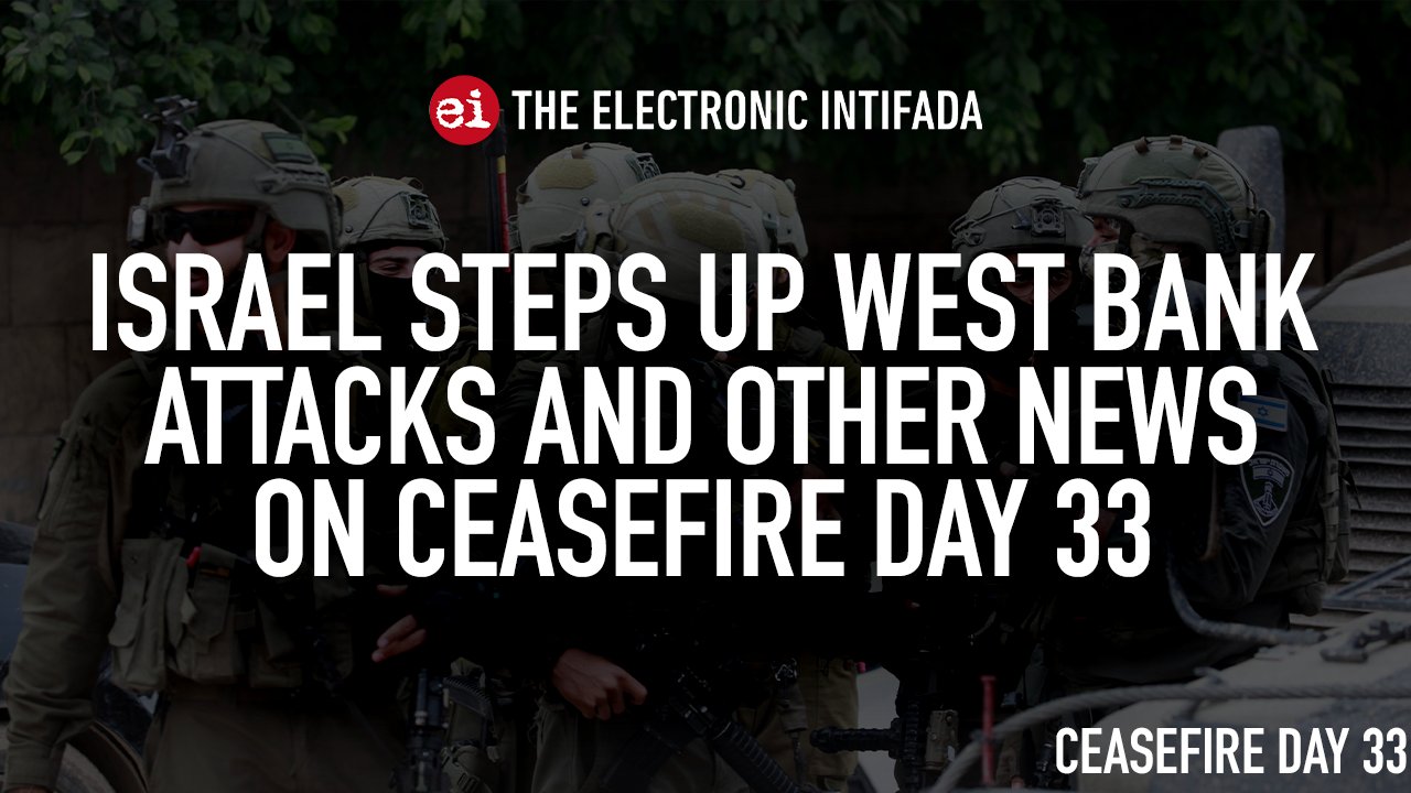 Israel steps up West Bank attacks on ceasefire day 33