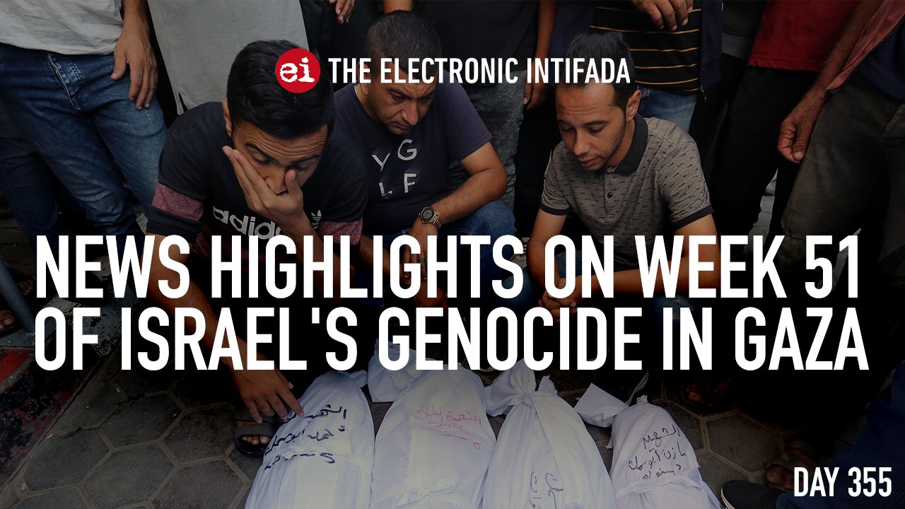 News highlights on week 51 of Israel’s genocide in Gaza