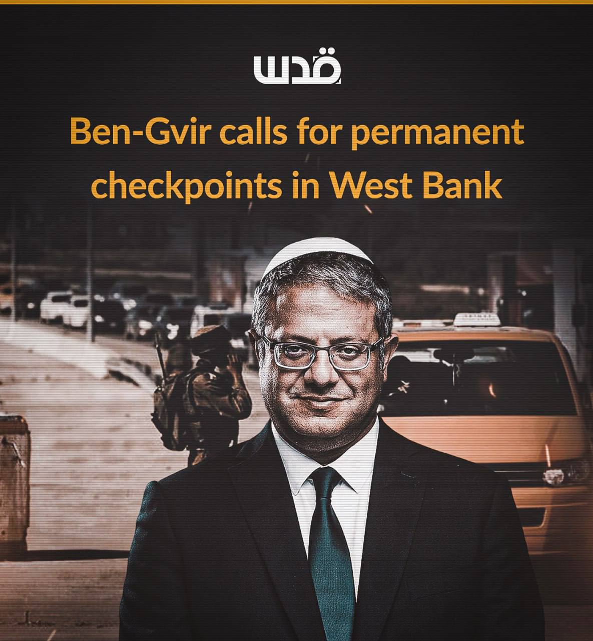 Ben-Gvir calls for permanent West Bank checkpoints