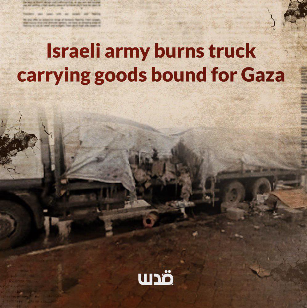 Israeli army burns truck in al-Zaytoun, Gaza City