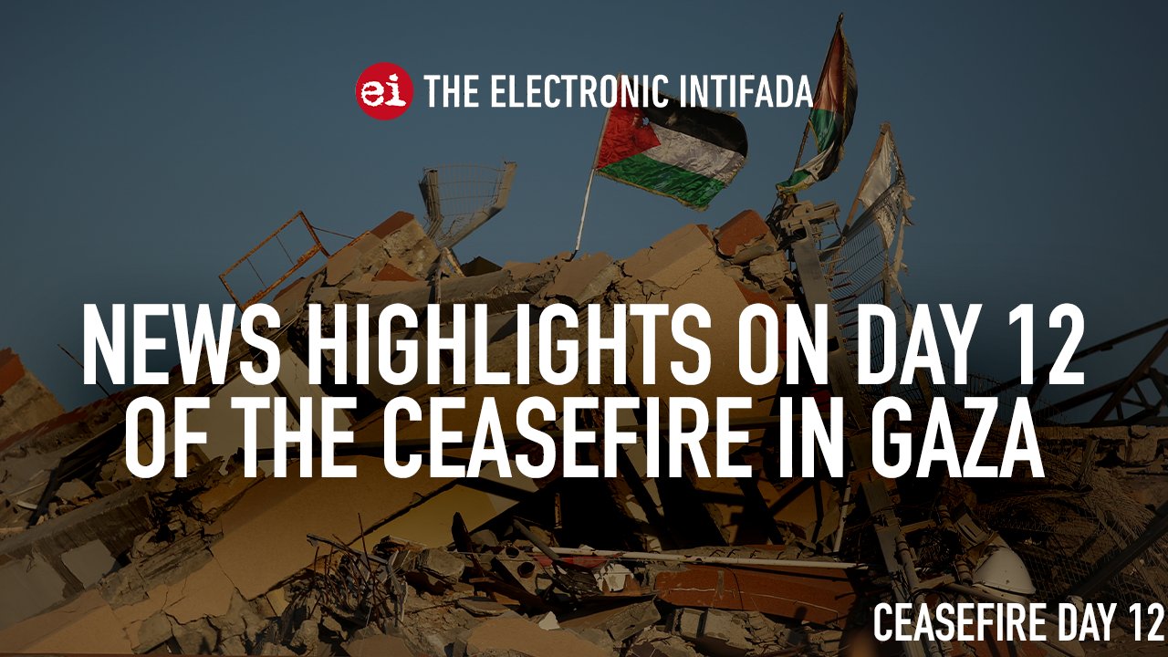 News highlights on day 12 of Gaza ceasefire