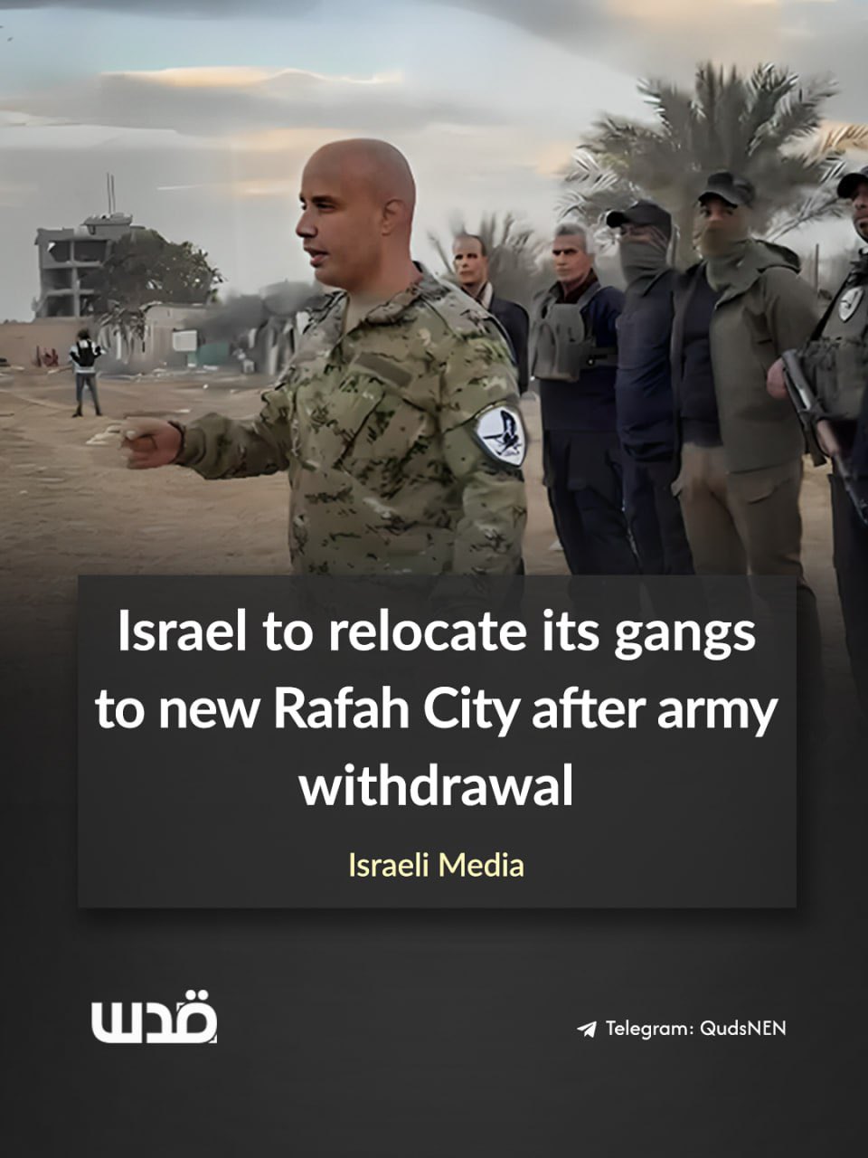 Israel considers relocating allied gangs to planned ‘New Rafah’ city