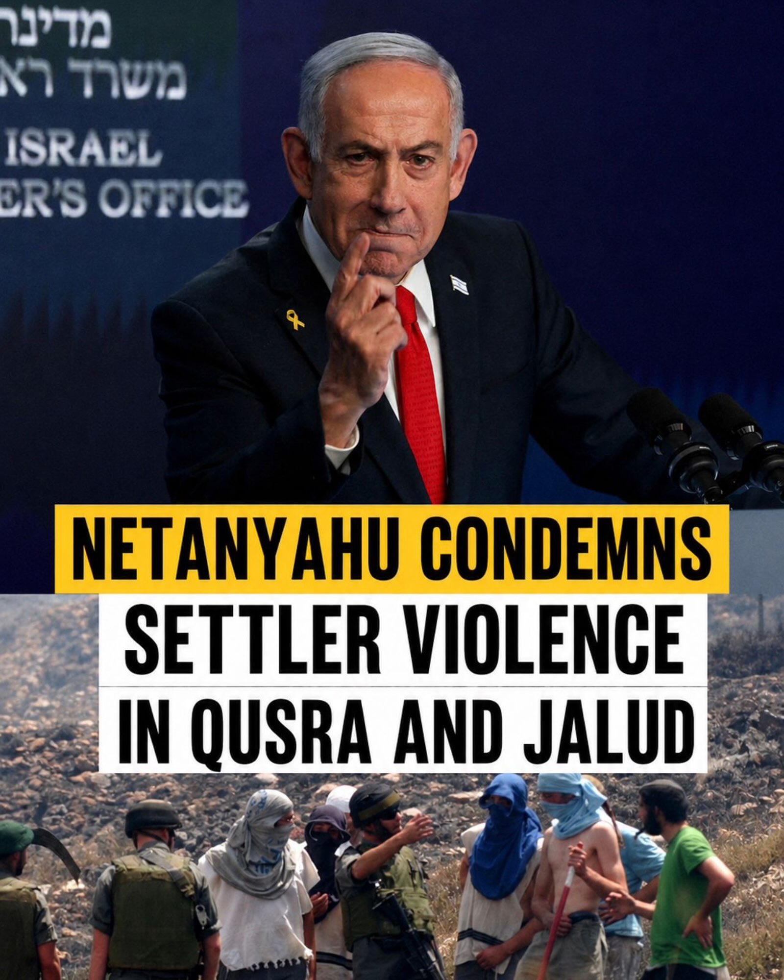 Netanyahu condemns settler violence in Qusra and Jalud